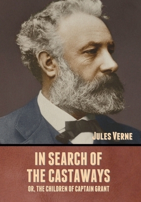 In Search of the Castaways; Or, The Children of Captain Grant by Jules Verne