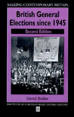 British General Elections Since 1945 by David Edgeworth Butler