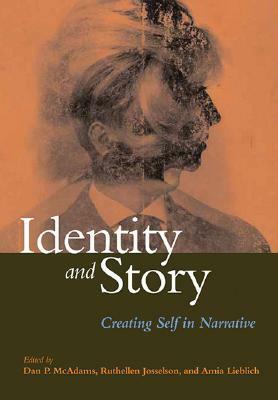 Identity and Story: Creating Self in Narrative by Dan P. McAdams