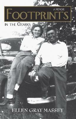 Footprints in the Ozarks: A Memoir by Ellen Gray Massey