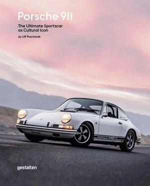 Porsche 911: The Ultimate Sportscar as Cultural Icon by Ulf Poschardt