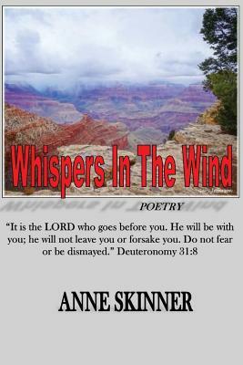 Whispers In The Wind: Poetry by Anne Skinner