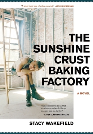 The Sunshine Crust Baking Factory by Stacy Wakefield