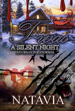 T'was A Silent Night: An Urban Winter Paranormal by Natavia, Natavia
