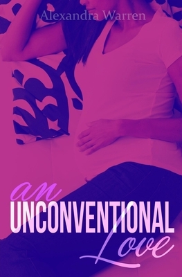 An Unconventional Love by Alexandra Warren