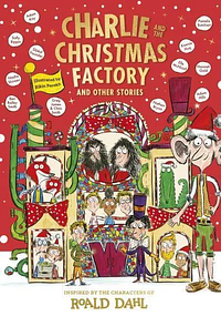 Charlie and the Christmas Factory by Roald Dahl