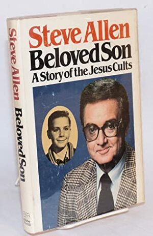 Beloved Son: A Story of the Jesus Cults by Steve Allen
