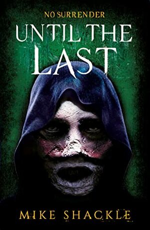 Until the Last by Mike Shackle