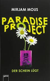 Paradise Project: der Schein lügt by Mirjam Mous