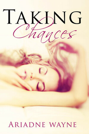 Taking Chances by Ariadne Wayne