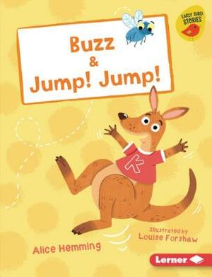 Buzz & Jump! Jump! by Alice Hemming