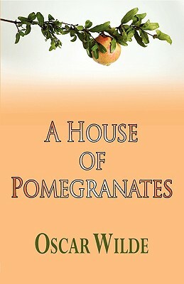 A House of Pomegranates by Oscar Wilde