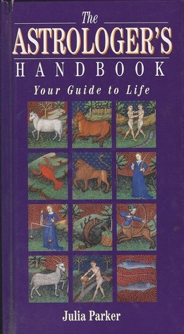 The Astrologer's Handbook by Julia Parker