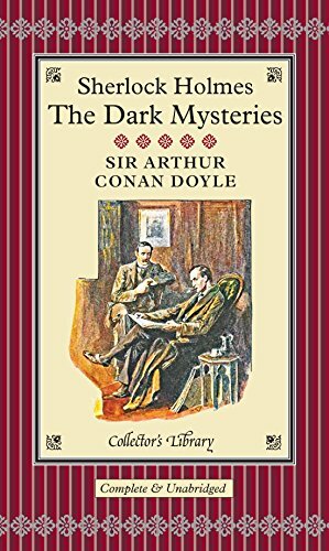 Sherlock Holmes: The Dark Mysteries by Arthur Conan Doyle