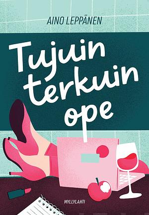 Tujuin terkuin ope by Aino Leppänen