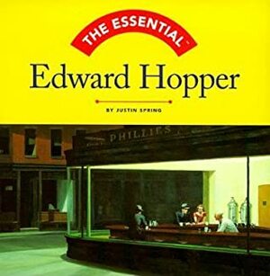 The Essential Edward Hopper by Justin Spring