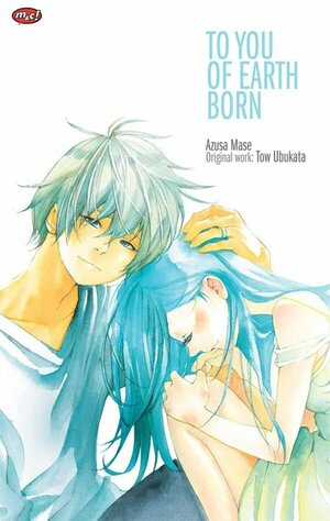 To You of Earth Born by Azusa Mase