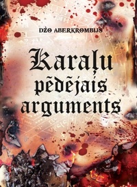 Karaļu pēdējais arguments by Joe Abercrombie, Joe Abercrombie