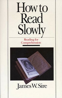 How to Read Slowly by James W. Sire