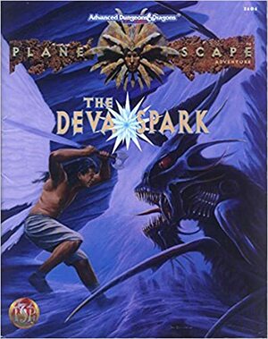 Deva Spark: Planescape Adventure (Advanced Dungeons & Dragons: Planescape RPG) by Dale "Slade" Henson