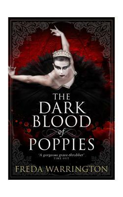 The Dark Blood of Poppies by Freda Warrington