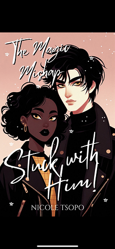 The Magic Mishap: Stuck with Him! by Nicole Tsopo