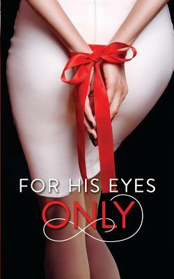 For His Eyes Only by Tamsen Parker