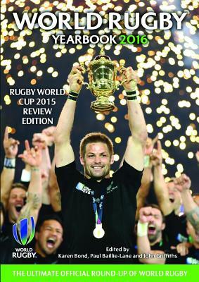 World Rugby Yearbook 2016 by Karen Bond, John Griffiths