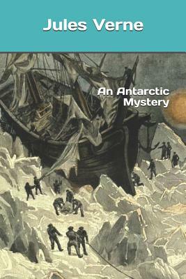 An Antarctic Mystery by Jules Verne