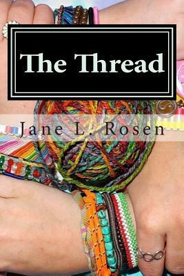 The Thread by Jane L. Rosen