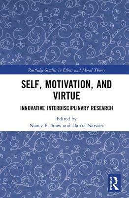 Self, Motivation, and Virtue: Innovative Interdisciplinary Research by 