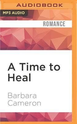 A Time to Heal by Barbara Cameron