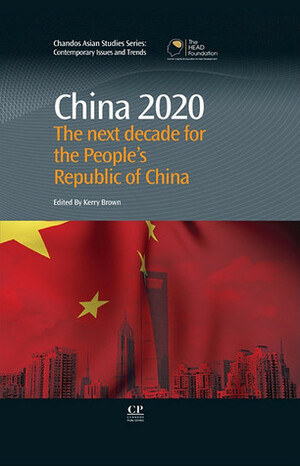 China 2020: The Next Decade for the People's Republic of China by Kerry Brown