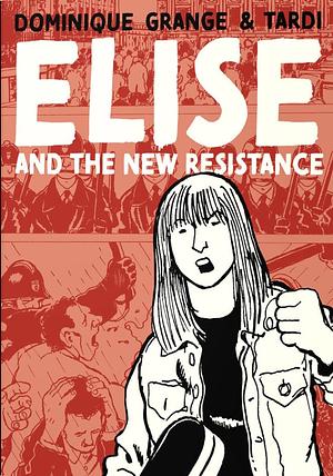 Elise and the New Resistance by Dominique Grange, Jacques Tardi