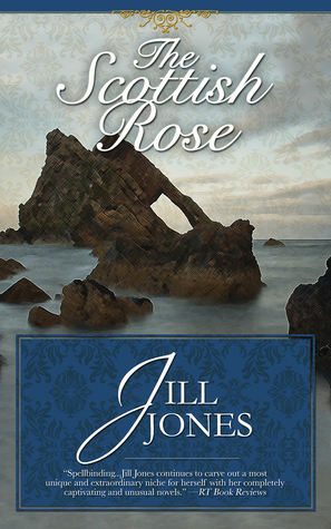 The Scottish Rose by Jill Jones