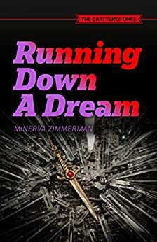 Running Down A Dream by Minerva Zimmerman