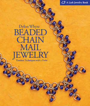 Beaded Chain Mail Jewelry: Timeless Techniques with a Twist by Dylon Whyte