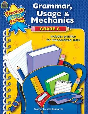 Grammar, Usage & Mechanics Grade 6 by Melissa Hart