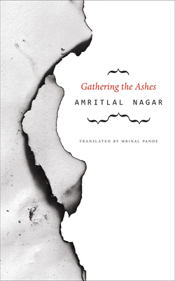 Gathering the Ashes by Amritlal Nagar