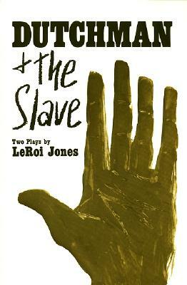 Dutchman and the Slave: Two Plays by Leroi Jones