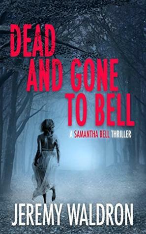 Dead and Gone to Bell by Jeremy Waldron