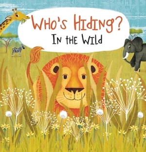 Who's Hiding? In the Wild by Kaitlyn DiPerna