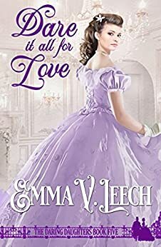 Dare It All for Love by Emma V. Leech