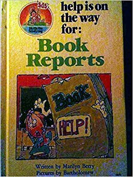 Help is on the Way For--Written Reports by Marilyn Berry