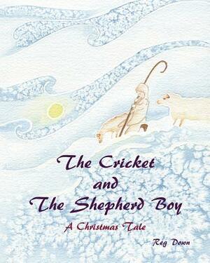 The Cricket and the Shepherd Boy: A Christmas Tale by Reg Down