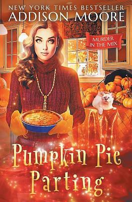 Pumpkin Pie Parting by Addison Moore