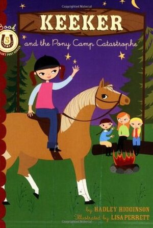 Keeker and the Pony Camp Catastrophe by Lisa Perrett, Hadley Higginson