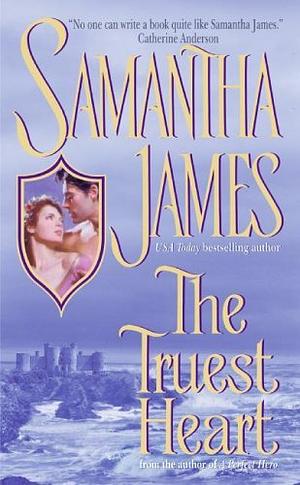 The Truest Heart by Samantha James