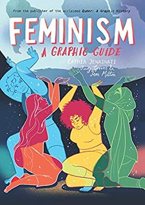 Feminism: A Graphic Guide by Jem Milton, Cathia Jenainati, Judy Groves