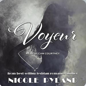 Voyeur  by Nicole Pyland